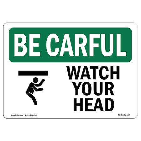 OSHA BE CAREFUL Sign, Watch Your Head, 24in X 18in Aluminum